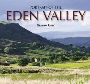 Portrait of the Eden Valley de Graham Uney