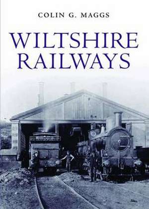 Wiltshire Railways de Colin G. Maggs