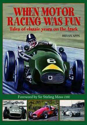 When Motor Racing Was Fun de Bryan Apps