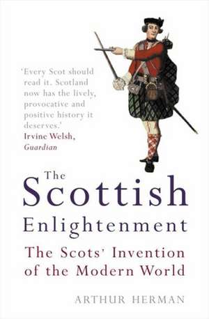 The Scottish Enlightenment de Arthur Herman