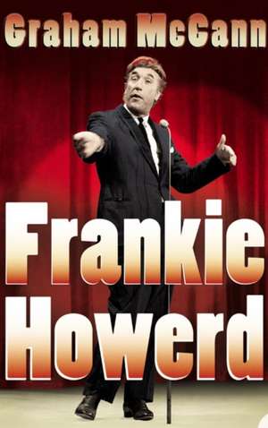 Frankie Howerd de Graham McCann