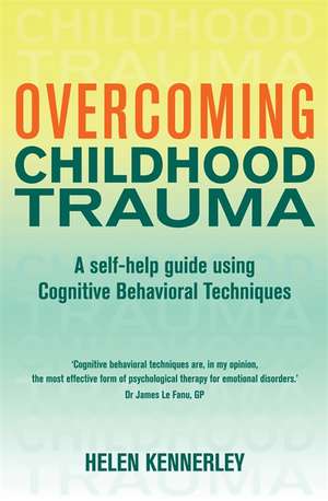 Overcoming Childhood Trauma de Helen Kennerley