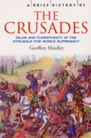 A Brief History of the Crusades de Geoffrey Hindley