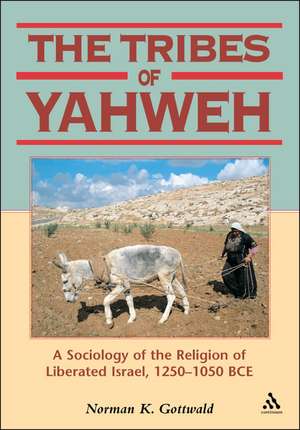 Tribes of Yahweh: A Sociology of the Religion of Liberated Israel, 1250-1050 BCE de Professor Emeritus Norman Gottwald