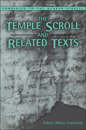 Temple Scroll and Related Texts de Sidnie White Crawford