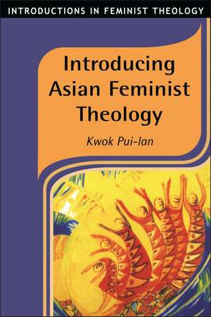 Introducing Asian Feminist Theology de Kwok Pui-LAN