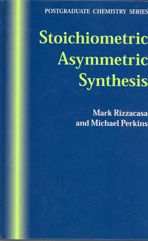 Stoichiometric Asymmetric Synthesis de Rizzacasa