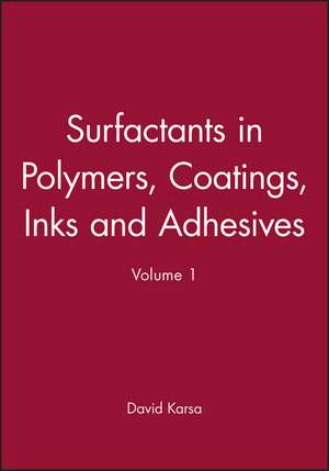 Surfactants in Polymers, Coatings, Inks and Adhesives V 1 de DR Karsa