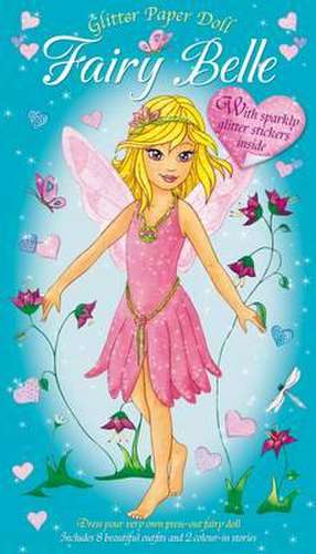 Fairy Belle: Dress Your Very Own Press-Out Fairy Doll - For Ages 4 and Up. de Anna Award