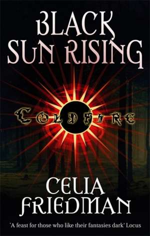 Black Sun Rising de Celia Friedman