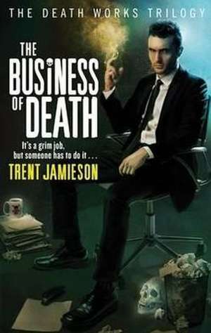 The Business of Death de Trent Jamieson