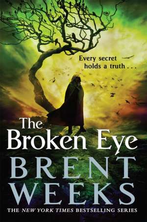 Lightbringer 3. The Broken Eye de Brent Weeks