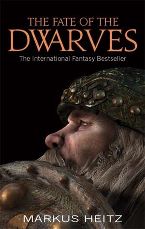 The Fate Of The Dwarves de Markus Heitz