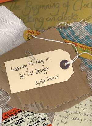 Inspiring Writing in Art and Design: Taking a Line for a Write de Pat Francis