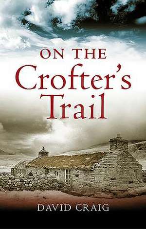 On the Crofter's Trail de David Craig