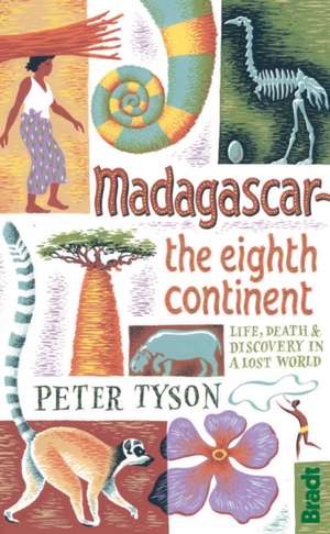 Madagascar: Life, Death & Discovery in a Lost World de Peter Tyson