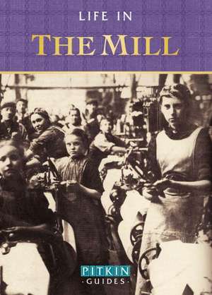 Life in the Mill de Anthony Burton