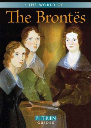 The World of the Brontes de Ann Dinsdale