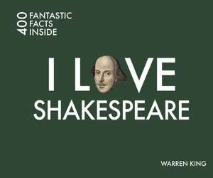 I Love Shakespeare de Warren King