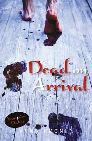 Dead on Arrival de Rooney Anne