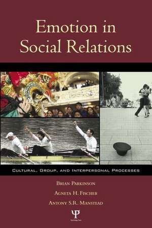 Emotion in Social Relations: Cultural, Group, and Interpersonal Processes de Brian Parkinson