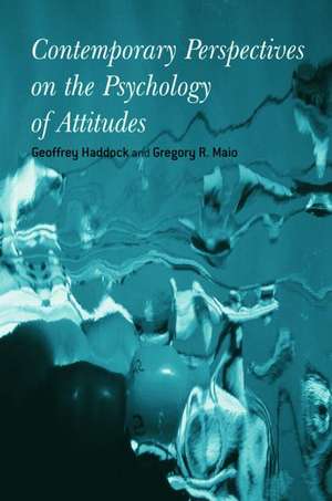 Contemporary Perspectives on the Psychology of Attitudes de Geoffrey Haddock