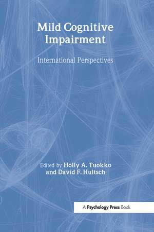 Mild Cognitive Impairment: International Perspectives de Holly A. Tuokko