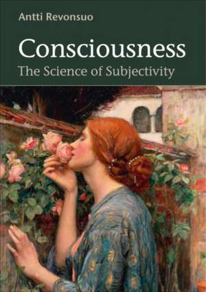 Consciousness: The Science of Subjectivity de Antti Revonsuo