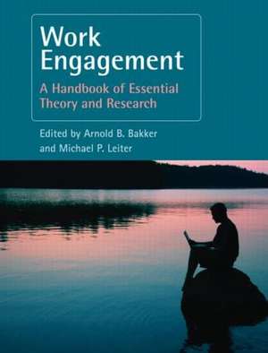 Work Engagement: A Handbook of Essential Theory and Research de Arnold B. Bakker