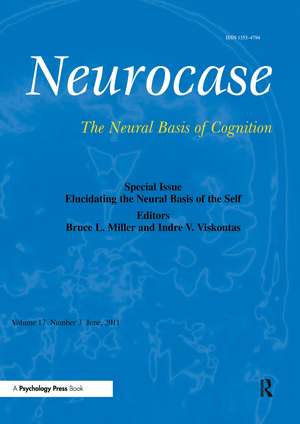 Elucidating the Neural Basis of the Self: A Special Issue of Neurocase de Bruce Miller