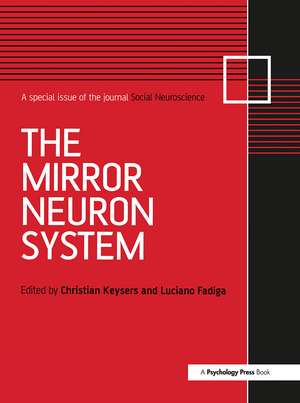 The Mirror Neuron System: A Special Issue of Social Neuroscience de Christian Keysers