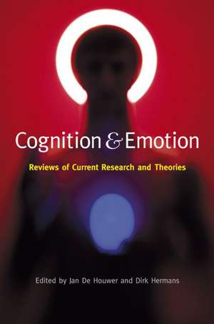 Cognition and Emotion: Reviews of Current Research and Theories de Jan de Houwer