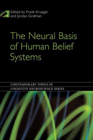 The Neural Basis of Human Belief Systems de Frank Krueger