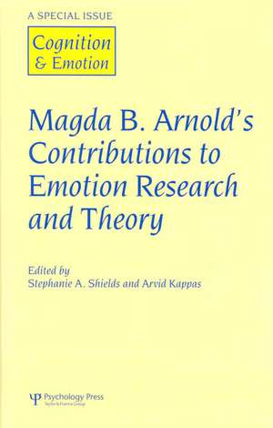 Magda B. Arnold's Contributions to Emotion Research and Theory: A Special Issue of Cognition and Emotion de Stephanie Shields