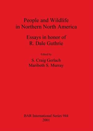 People and Wildlife in Northern North America: Essays in Honor of R Dale Guthrie de S. Craig Gerlach