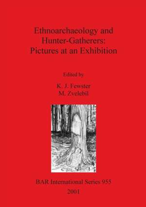 Ethnoarchaeology and Hunter-Gatherers de K. J. Fewster