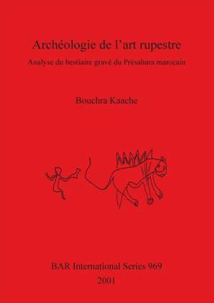 Archéologie de l'art rupestre de Bouchra Kaache