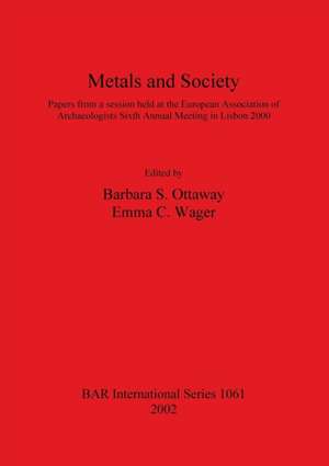 Metals and Society de Barbara S. Ottaway