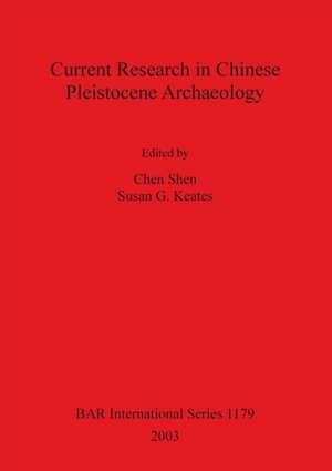 Current Research in Chinese Pleistocene Archaeology de Susan G. Keates