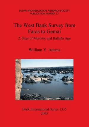 The West Bank Survey from Faras to Gemai de William Y. Adams