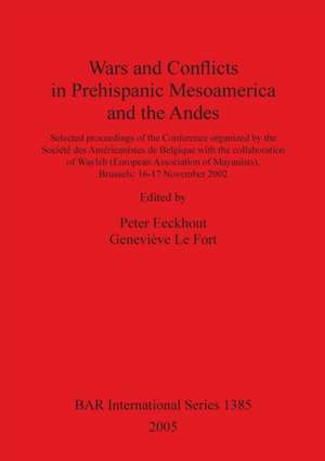 Wars and Conflicts in Prehispanic Mesoamerica and the Andes de Peter Eeckhout