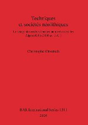 Techniques et sociétés néolithiques de Christophe Croutsch