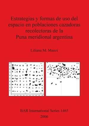 Estrategias y Formas de USO del Espacio En Poblaciones Cazadoras Recolectoras de La Puna Meridional Argentina: Analyses of Settlement Patterns and Faunal Remains from Lingbao, Western Henan, China (C. 4900-300 de Liliana M Manzi