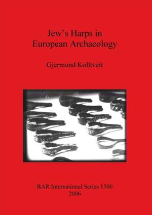 Jew's Harps in European Archaeology de Gjermund Kolltveit