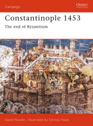 Constantinople 1453: The end of Byzantium de Dr David Nicolle