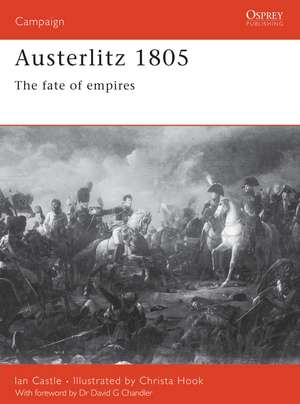 Austerlitz 1805: The fate of empires de Ian Castle