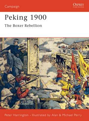 Peking 1900: The Boxer Rebellion de Peter Harrington