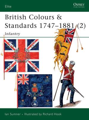 British Colours & Standards 1747–1881 (2): Infantry de Ian Sumner