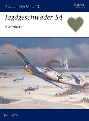 Jagdgeschwader 54 'Grunherz' de John Weal