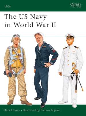 The US Navy in World War II de Mark R. Henry